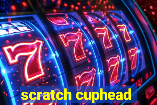 scratch cuphead